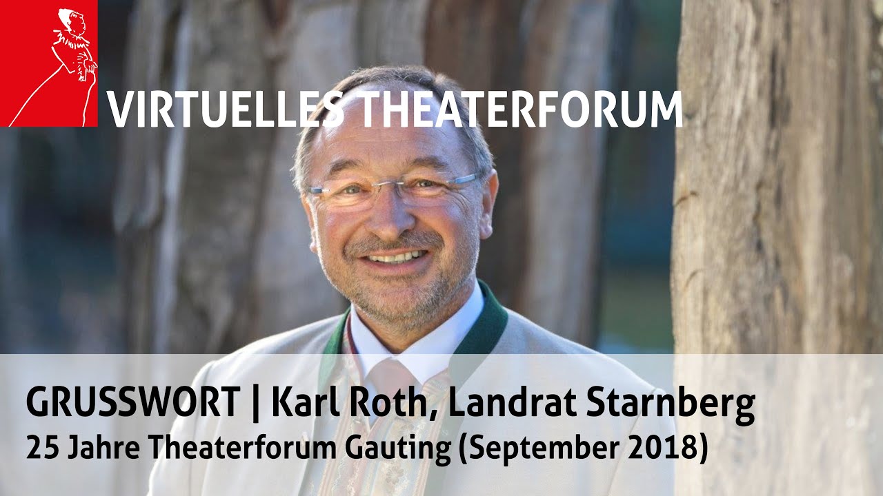 GRUSSWORT | Karl Roth, Landrat Starnberg "25 Jahre Theaterforum Gauting" (Sept. 2018)