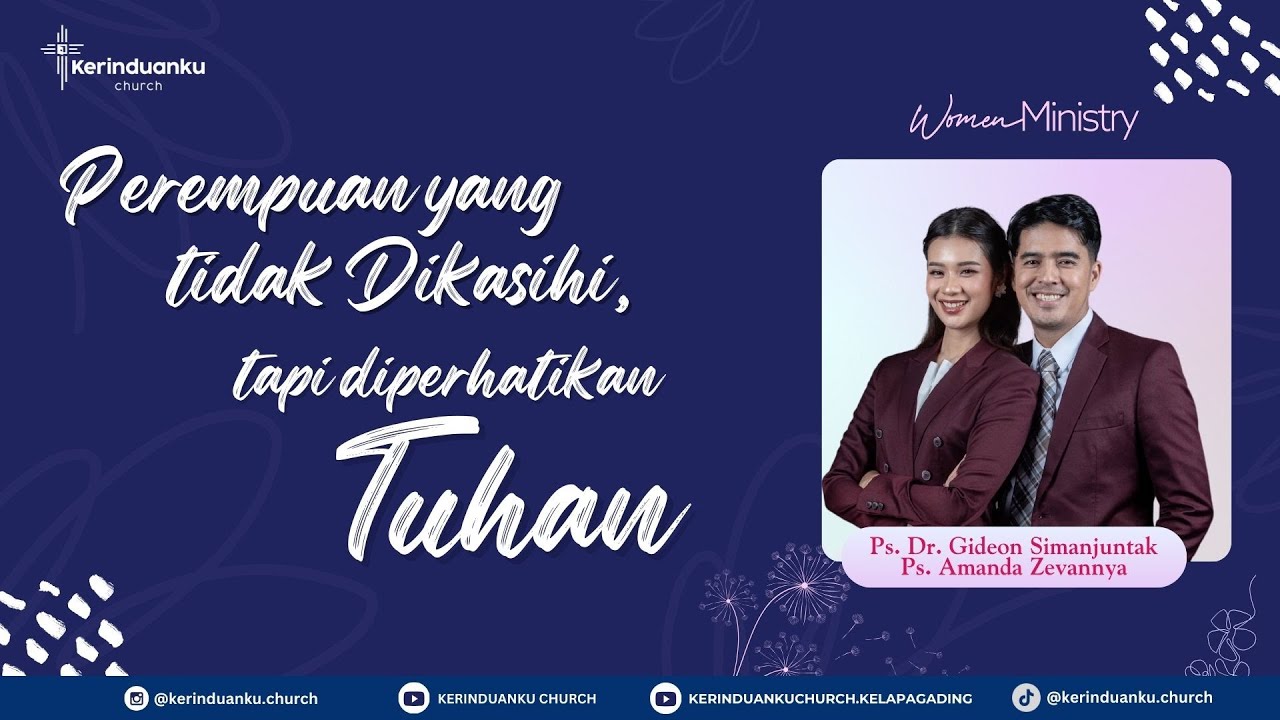 Ps Dr Gideon Simanjuntak Ps Amanda Zevannya - Perempuan yang Tidak Dikasihi tapi Diperhatikan Tuhan