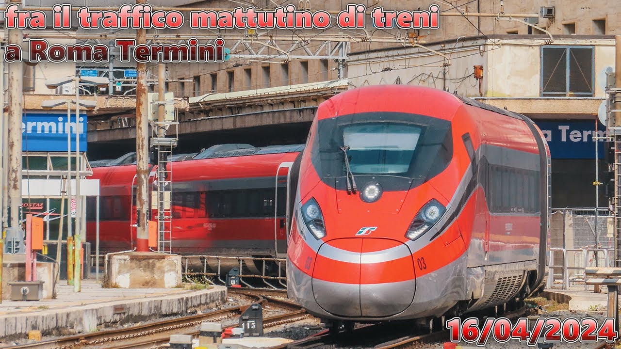 fra il traffico mattutino di treni a Roma Termini ♦ 16/04/2024