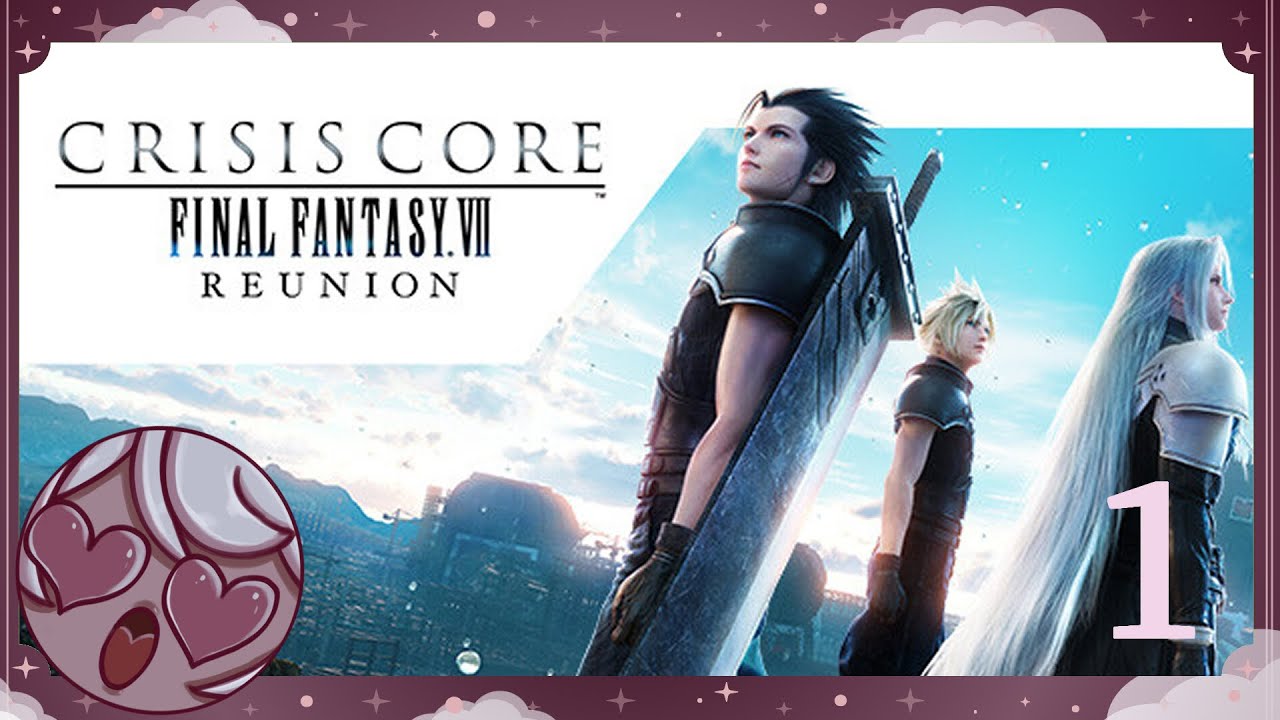 [First Time Playthrough: FFVII: Crisis Core Reunion ] Me? Go Go Ga Ga
