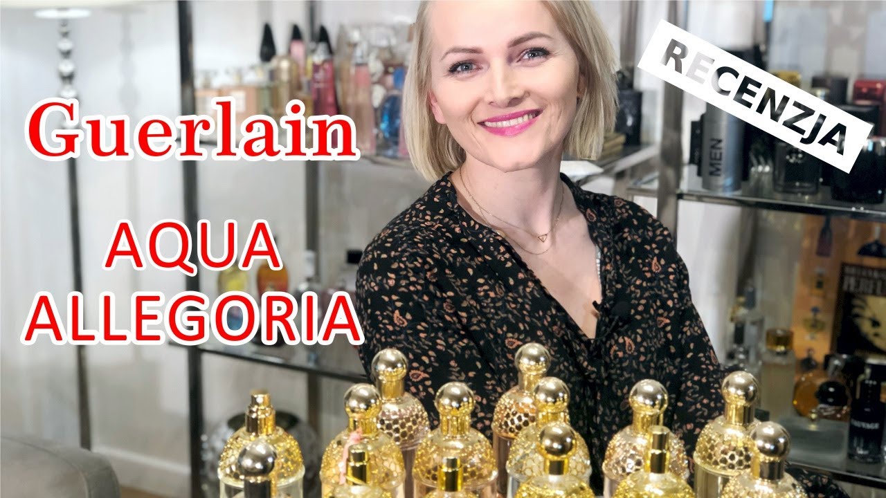 RECENZJA Guerlain Aqua Allegoria. WSPANIAŁA KOLEKCJA PERFUM # 60