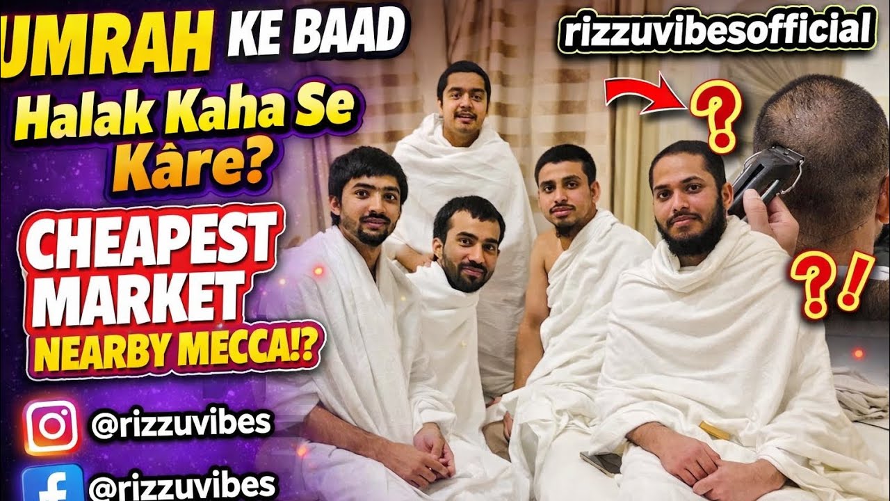 Umrah Ke Baad Halak + 😱Sasta 🛍️ Market Near🕋 Haram | Real Makkah Guide (@RizzuVibesOfficial) 