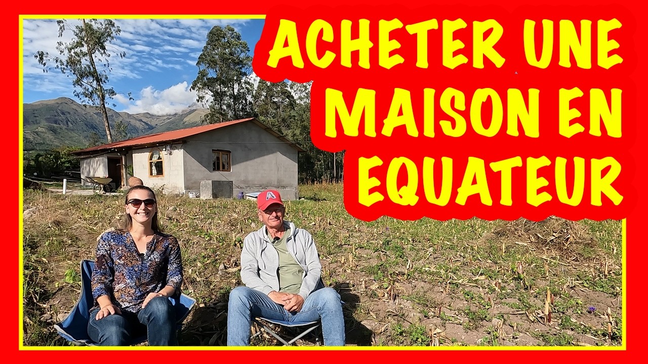 Comment acheter une maison en Equateur et s'y expatrier ? (type de terrain, prix, visa ...) (166)