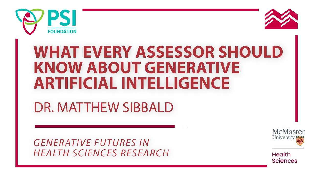 What Every Assessor Should Know | Dr. Matthew Sibbald | PSI Generative Futures Event 2024