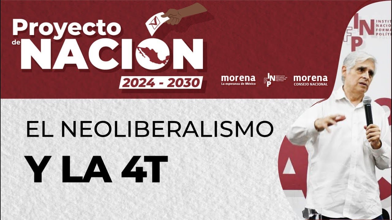 Rafael Barajas - El neoliberalismo y la 4T.