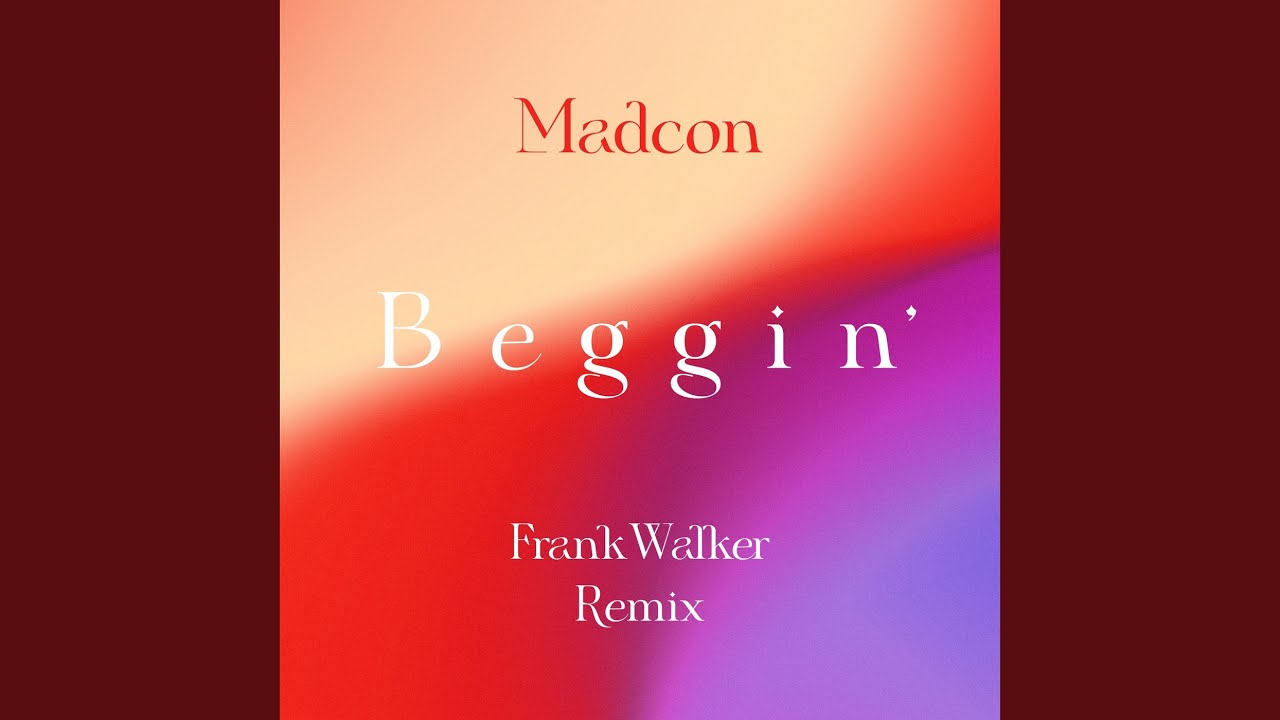 Beggin' (Frank Walker Remix)