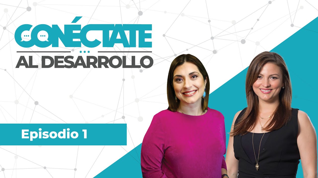 Conéctate al Desarrollo | Ep. 1 – Startups 101: primeros pasos para emprender en Puerto Rico