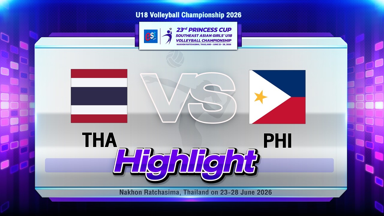 Highlights : THA-PHI - SF  23rd &ldquo;Princess Cup&rdquo; Southeast Asian Girls&rsquo; U18 Volleyball Championship