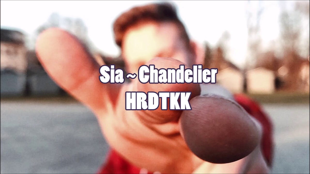 Sia ~ Chandelier HRDTKK