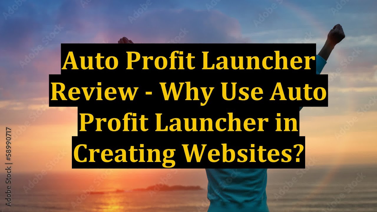 Auto Profit Launcher Review - Why Use Auto Profit Launcher in Creating Websites?