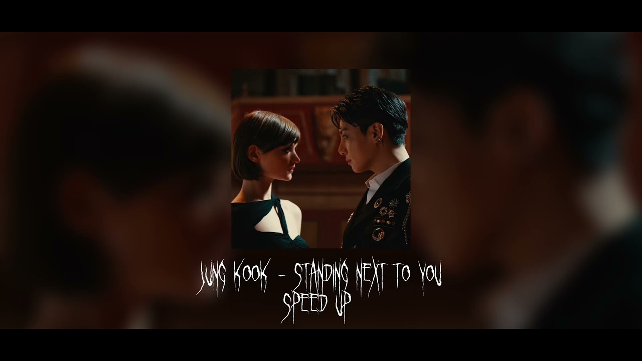 Jung Kook - Standing next to you (SPEED UP) 🎧