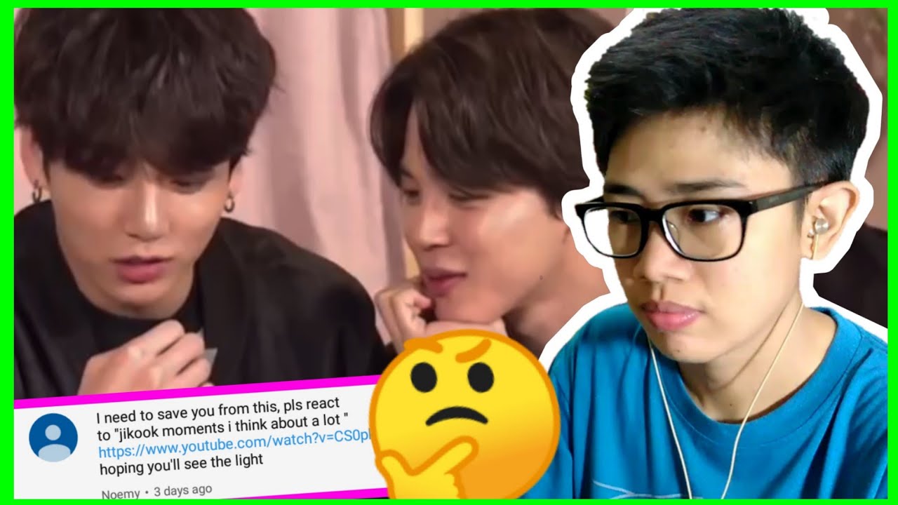 JIKOOK MOMENTS I THINK ABOUT A LOT REACTION