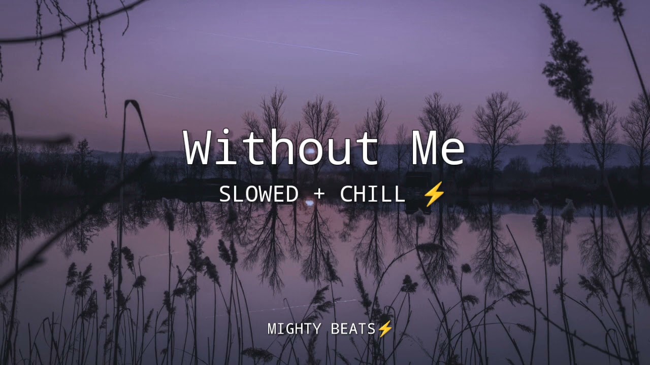Without Me - Halsey (𝘚𝘓𝘖𝘞𝘌𝘋 𝘋𝘖𝘞𝘕) ⚡