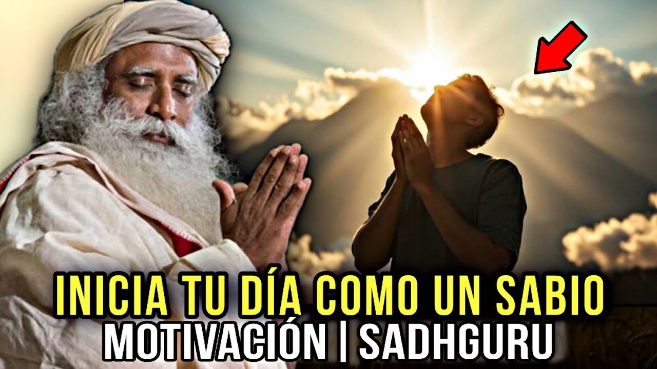 Inicia tu día como un sabio: consejos de Sadhguru para la conciencia plena