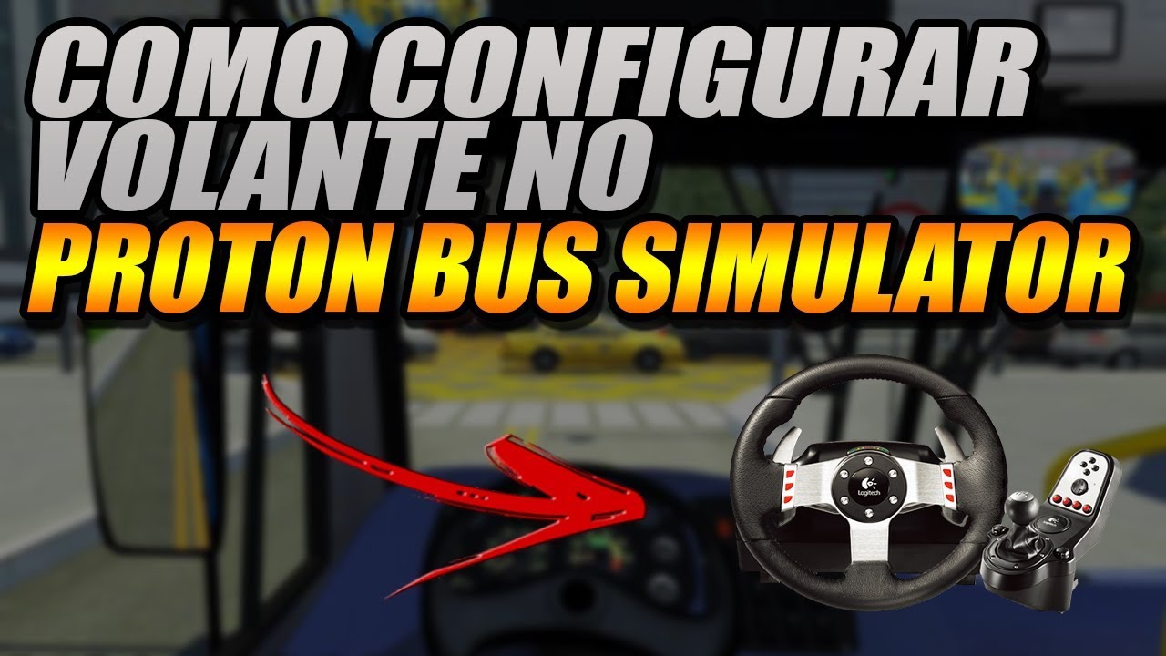 COMO CONFIGURAR VOLANTE NO PROTON BUS SIMULATOR