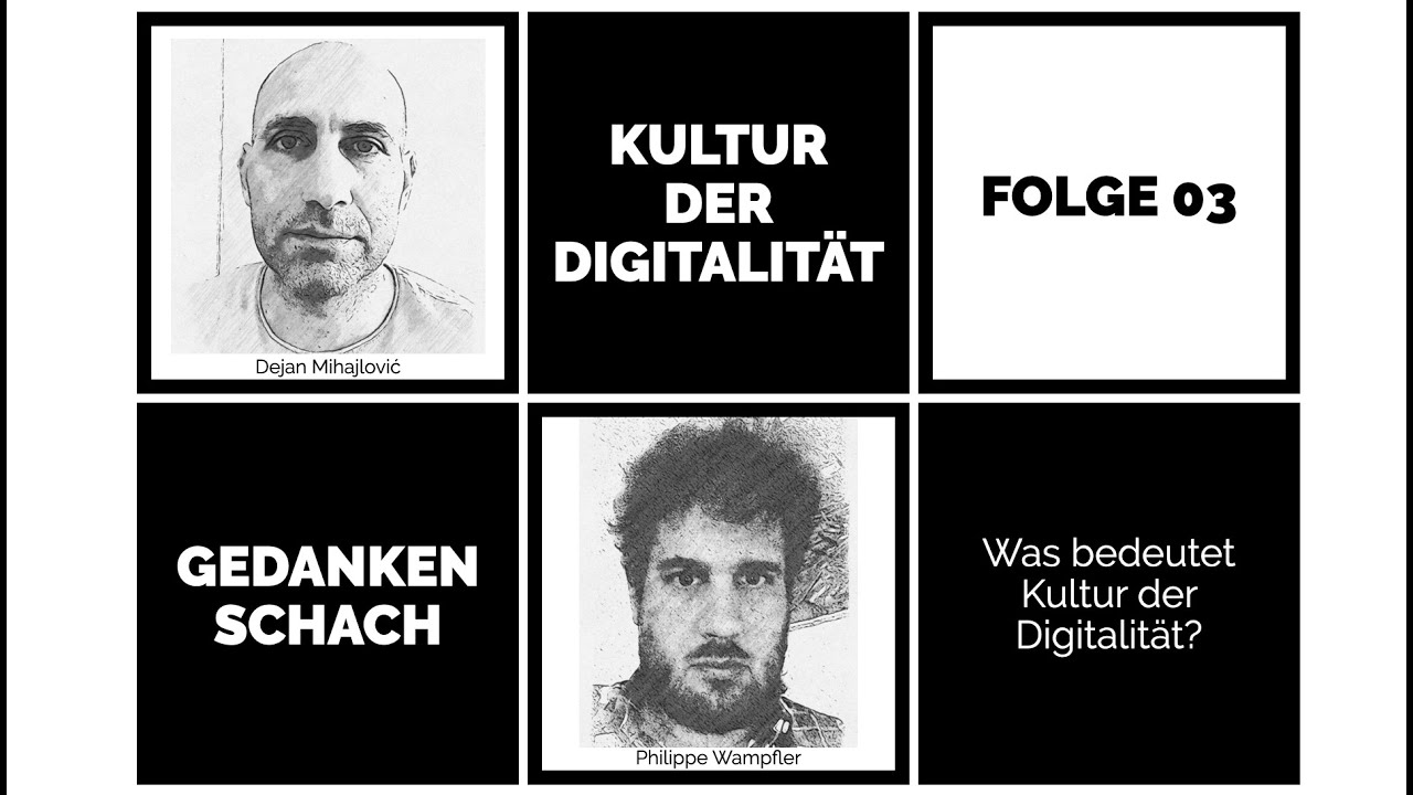 Gedankenschach &ndash; Was bedeutet Kultur der Digitalit&auml;t?