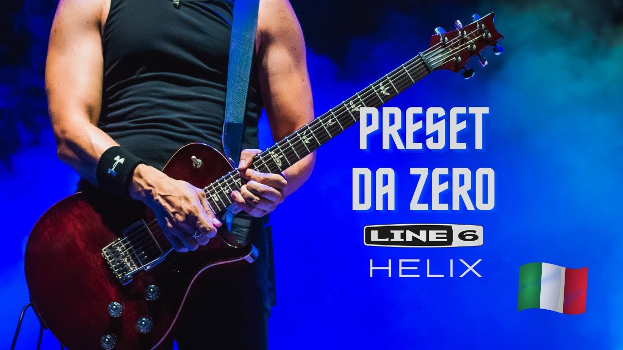 Come creare un Preset Line6 Helix - tutorial italiano