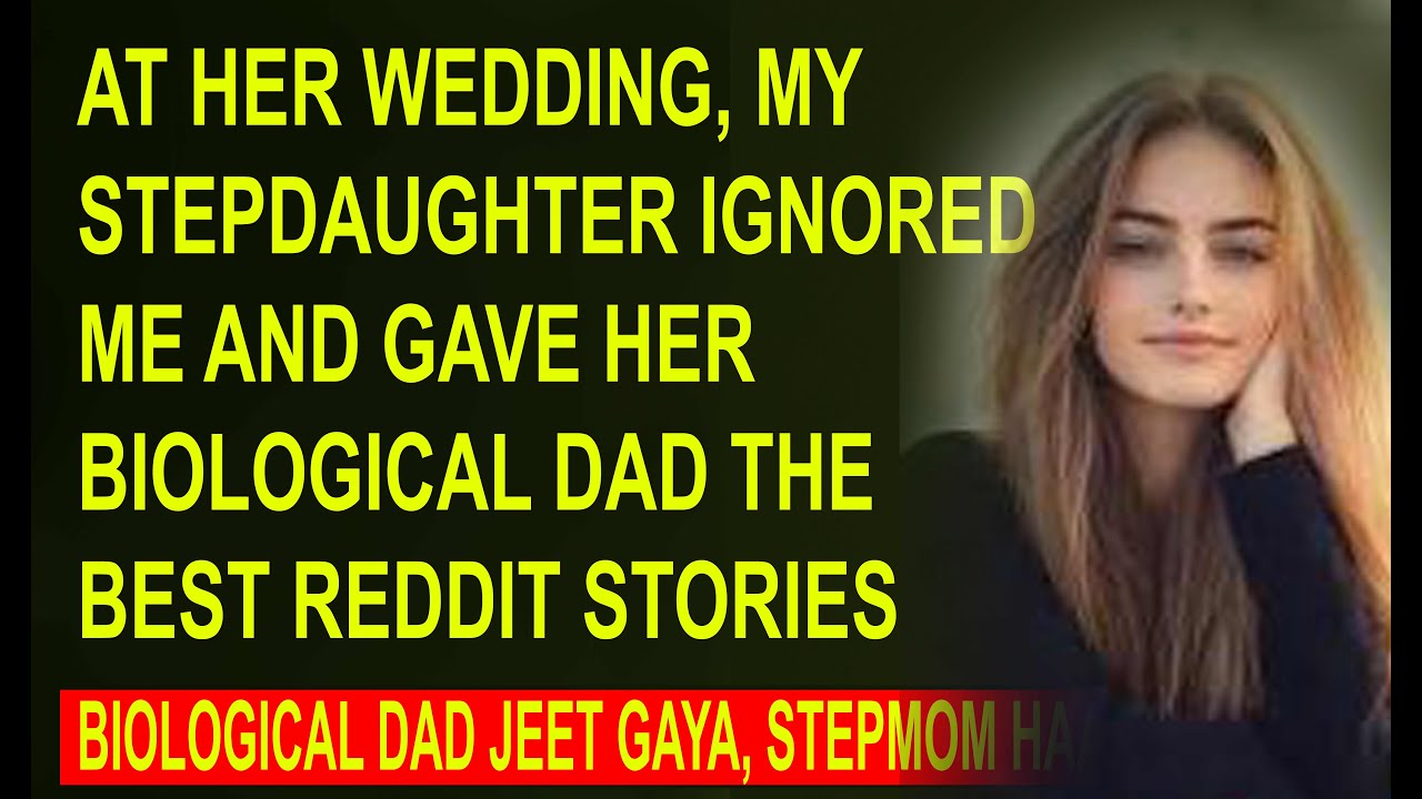 At Her Wedding, My Stepdaughter Ignored Me and Gave Her Biological Dad the... - Best Reddit Stories