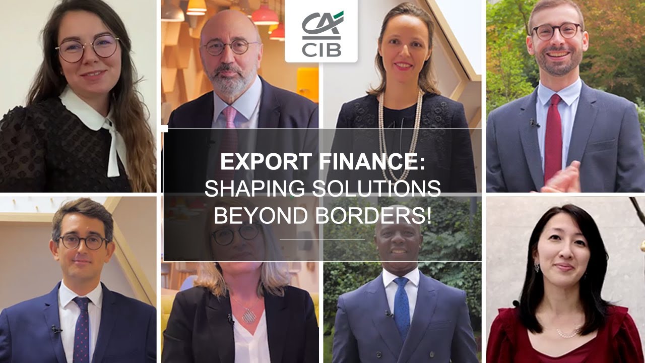 Export Finance: Shaping solutions beyond borders for our clients! | Crédit Agricole CIB