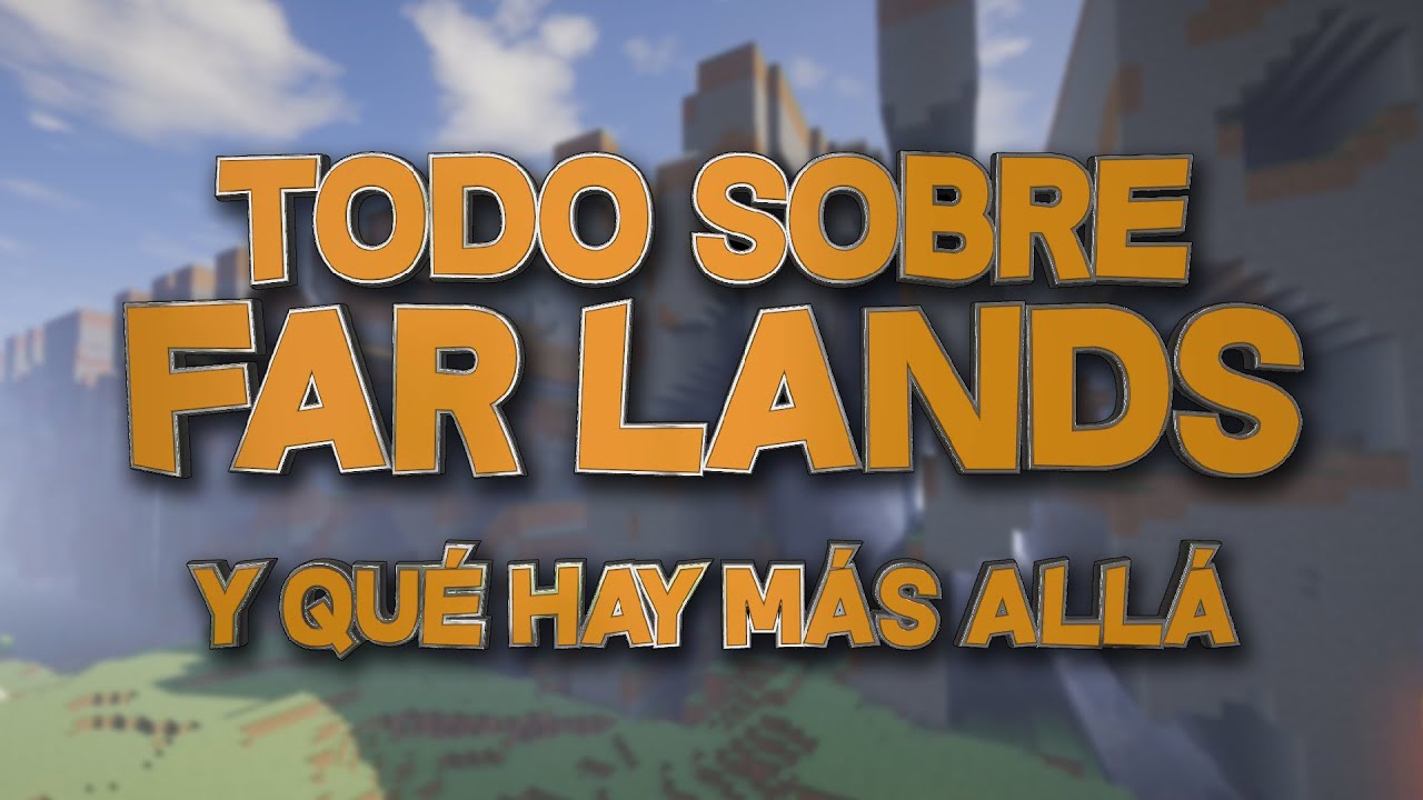 HE DESCUBIERTO QUÉ HAY DESPUÉS DE FAR LANDS
