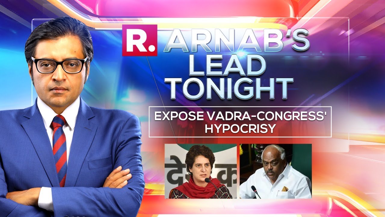 Arnab's Lead Tonight: As Demand To Sack Ramesh Kumar Grows, It's Time To Expose Vadra-Cong Hypocrisy