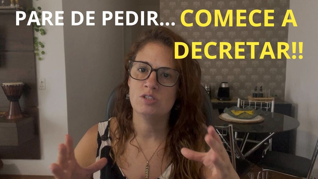 Cansada de Implorar ao Universo? Ative o Poder de DECRETAR no seu CORAÇÃO!