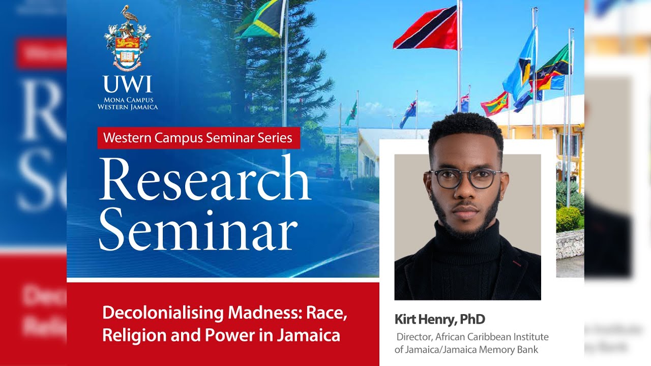 Decolonialising Madness: Race, Religion & Power in Jamaica | Kirt Henry, PhD | WJC Research Seminar