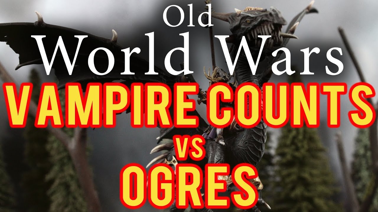 Vampire Counts vs Ogre Kingdoms Warhammer Fantasy Battle Report   Old World Wars Ep 97