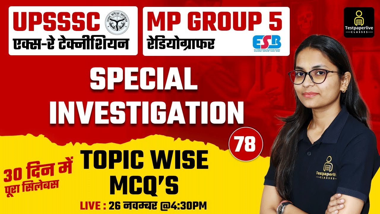UPSSSC X-Ray Technician Classes | MP Group 5 Radiographer Classes | Special Investigation | #78