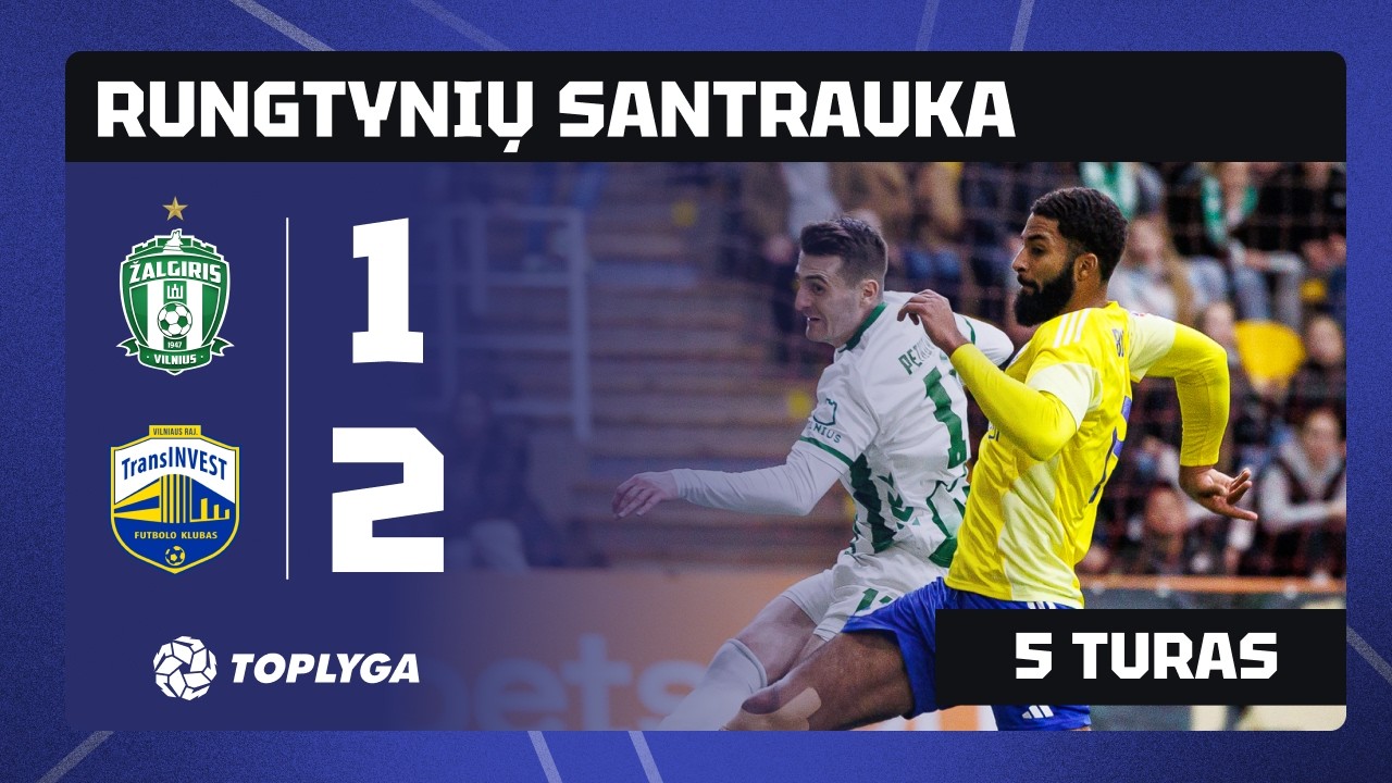 5 turo santrauka: &bdquo;Žalgiris&ldquo; &ndash; &bdquo;TransINVEST&ldquo; (2026-03-16)