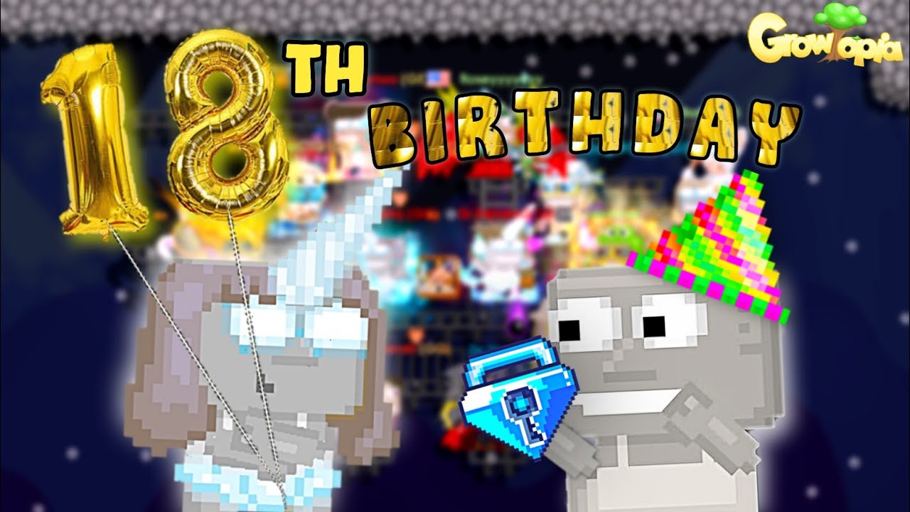18TH BIRTHDAY !! | Growtopia