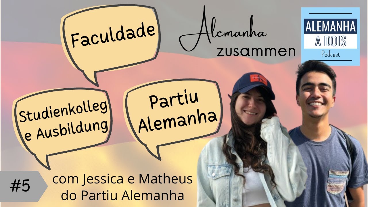 #5 Studienkolleg, Ausbildung e Faculdade na Alemanha - com Jessica e Matheus do Partiu Alemanha