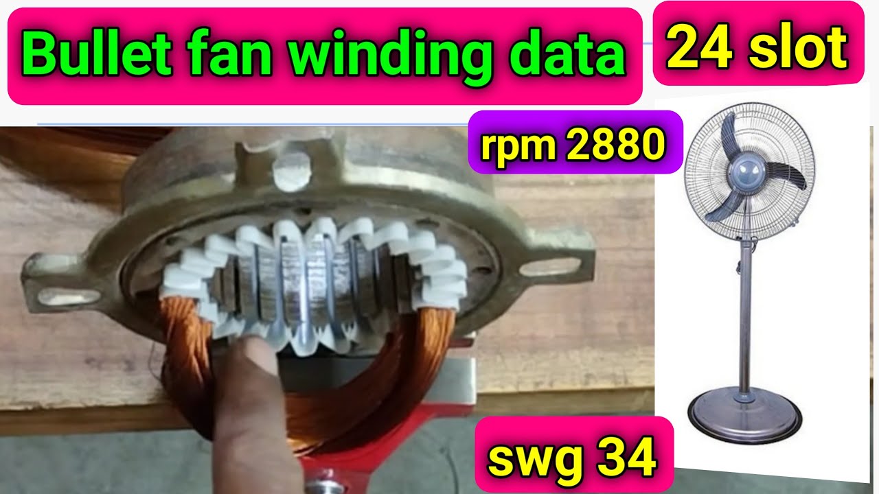 Bullet fan winding data | | 24 slot bullet fan winding data | ap bullet fan winding