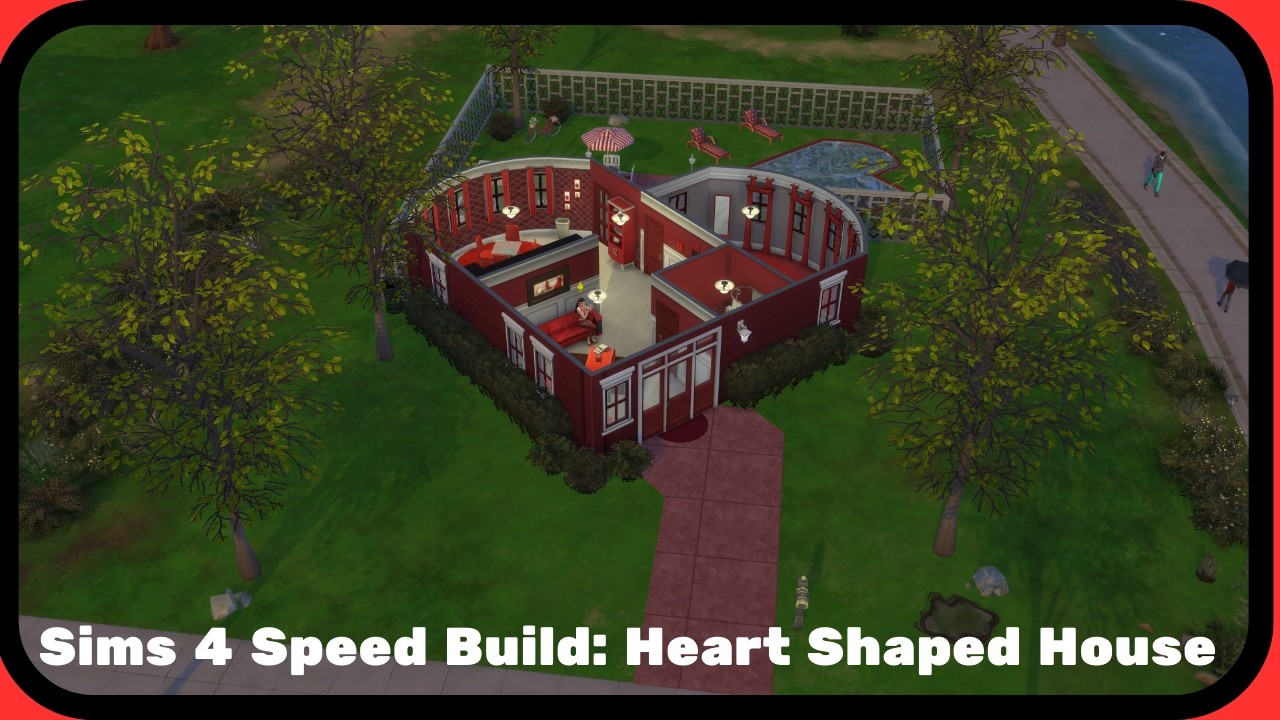 Sims 4 Speed Build: Heart Shaped House