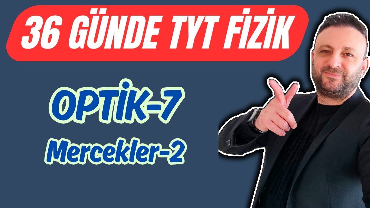 36.Gün | OPTİK-7 | MERCEKLER-2 | Deney | 36 Günde TYT Fizik Kampı 2026
