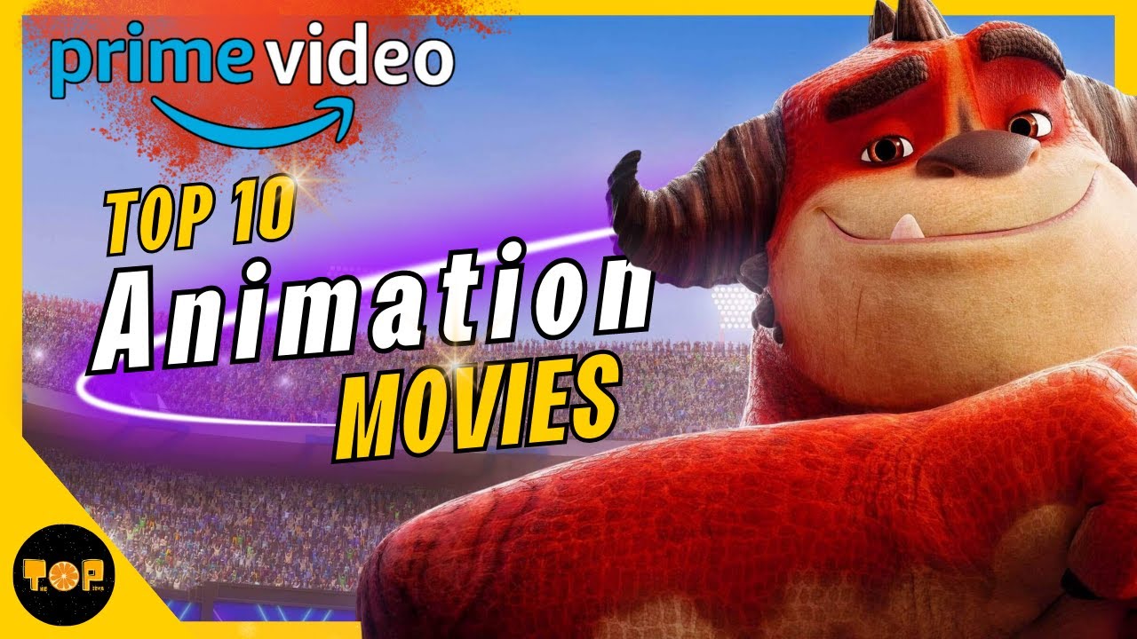 Top 10 Animated/Family Movies On Amazon Prime | Best Animated Movies To Watch NOW!