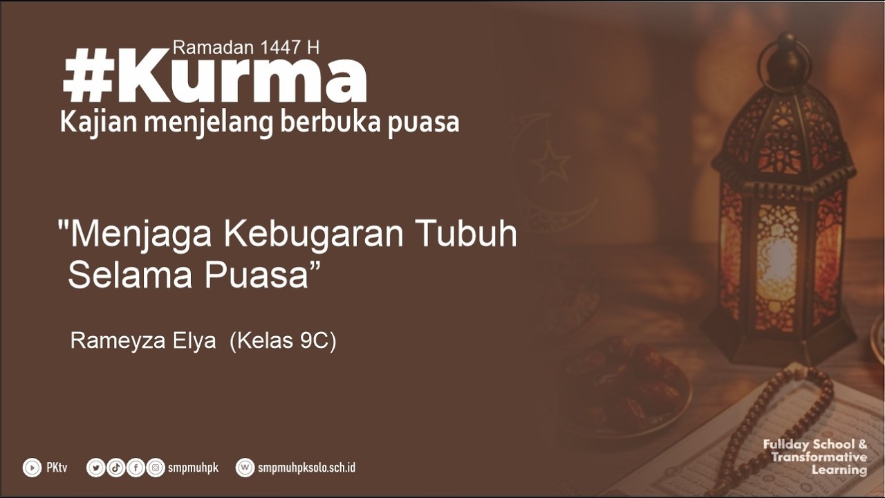 KURMA - Menjaga Kebugaran Tubuh Selama Puasa oleh Rameyza Elya (Kelas 9C)