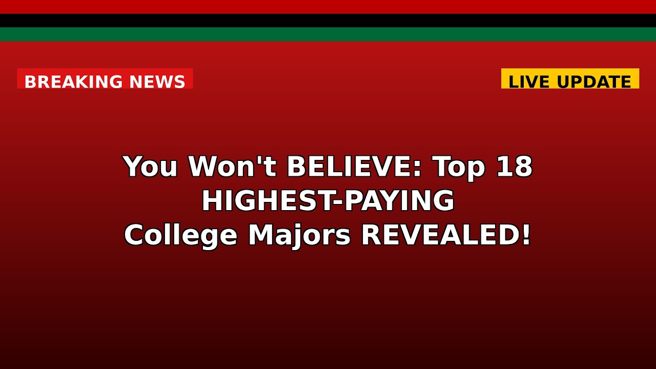 You Won't BELIEVE: Top 18 HIGHEST-PAYING College Majors REVEALED!