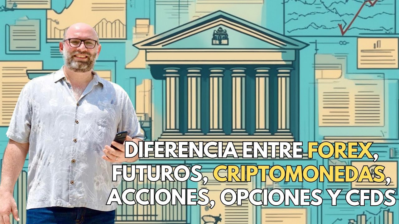 Diferencia entre FOREX, FUTUROS, CRIPTOMONEDAS, ACCIONES, OPCIONES y CFDs