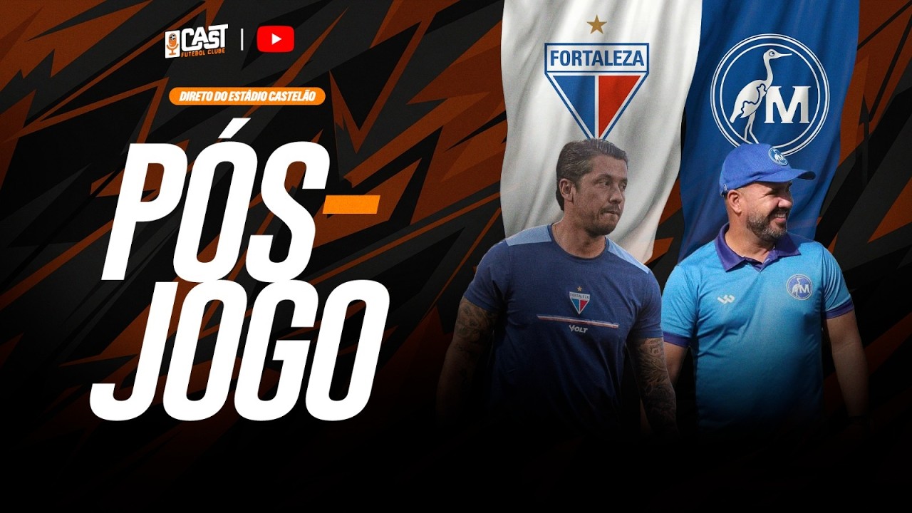 PÓS-JOGO FORTALEZA X MAGUARY AO VIVO | COPA DO BRASIL 2026 | CAST FC