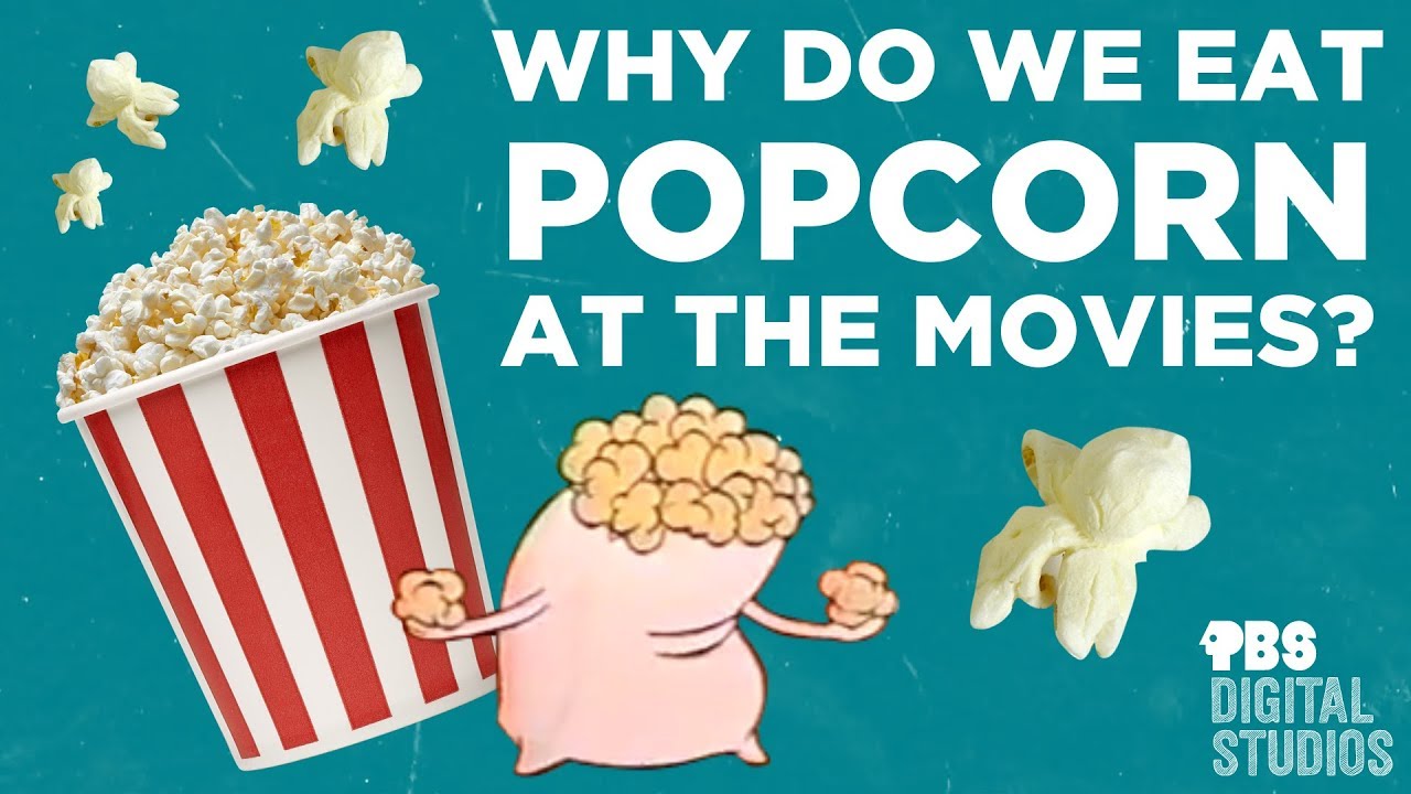 Why Do We Eat Popcorn at The Movies?
