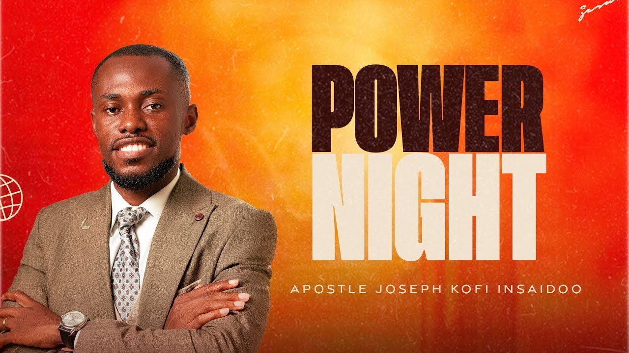 POWER NIGHT SERVICE  || APOSTLE JOSEPH KOFI INSAIDOO || 13TH FEBRAURY 2026