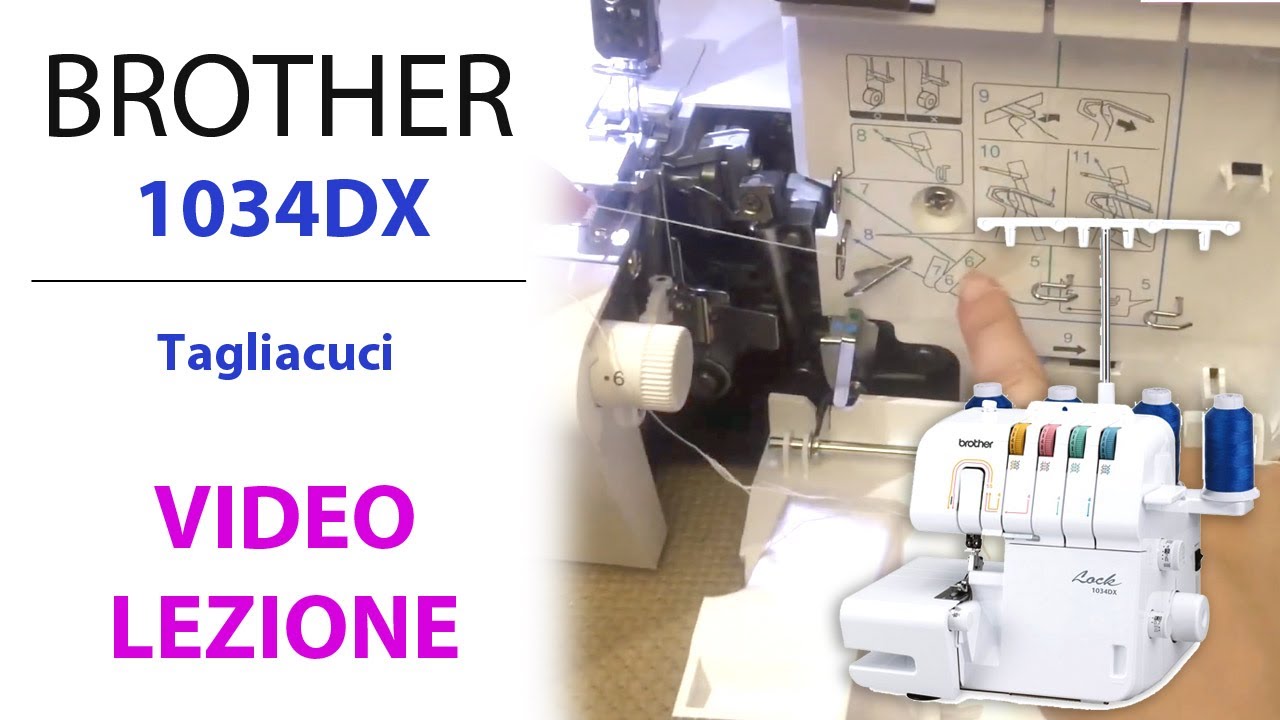Tutorial Infilatura Tagliacuci  Brother 1034DX - Video lezione