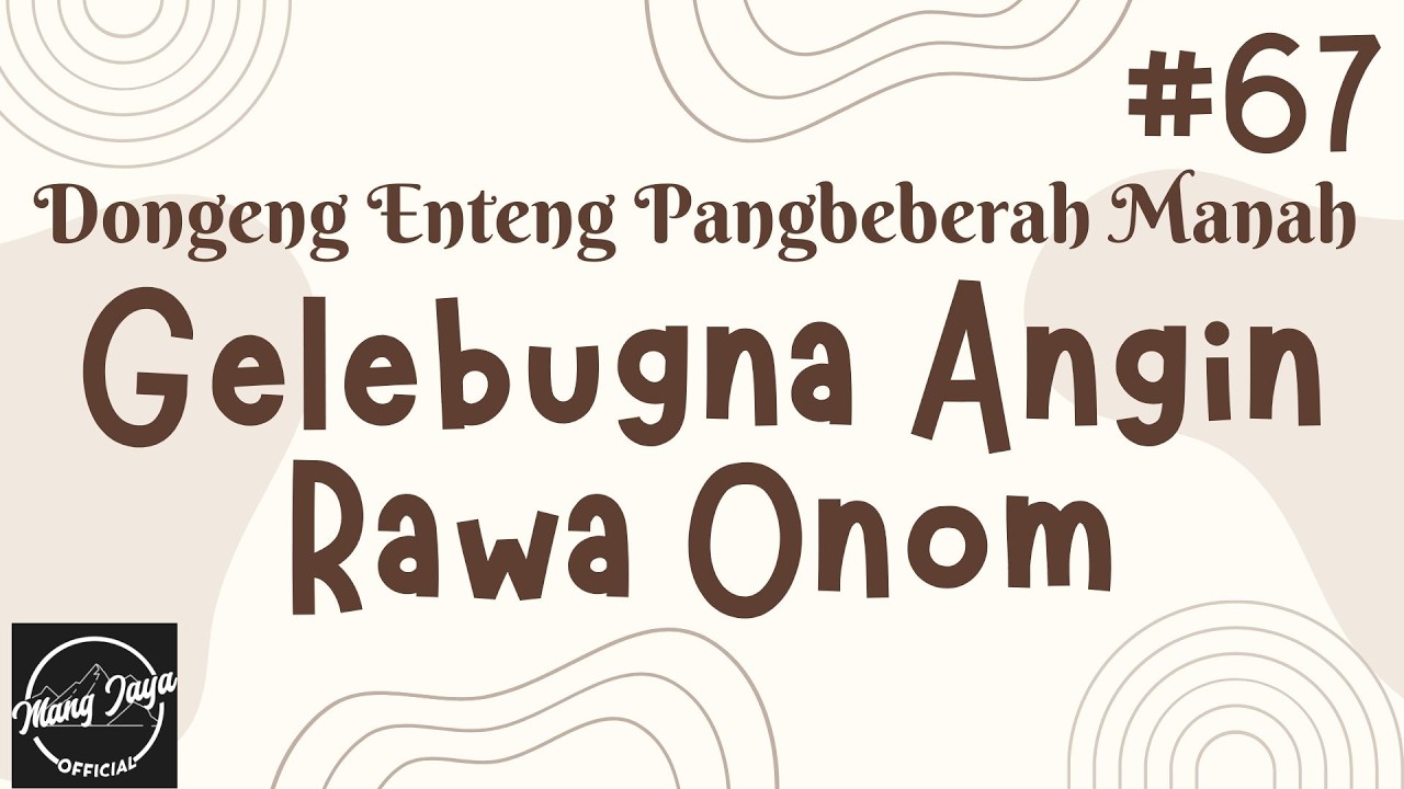 GELEBUGNA ANGIN RAWA ONOM 67, Dongeng Enteng Mang Jaya, Carita Sunda @MangJayaOfficial