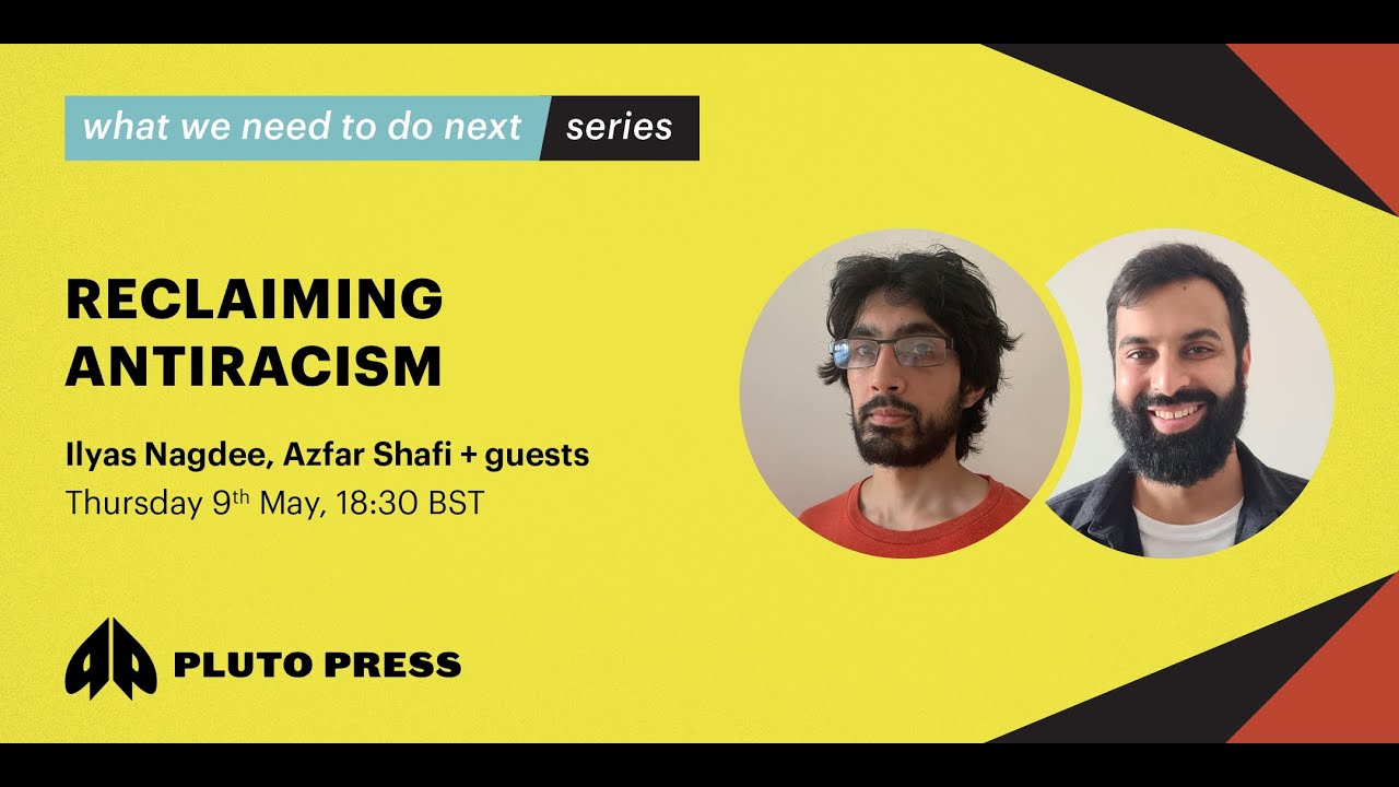 Reclaiming antiracism | Ilyas Nagdee, Azfar Shafi