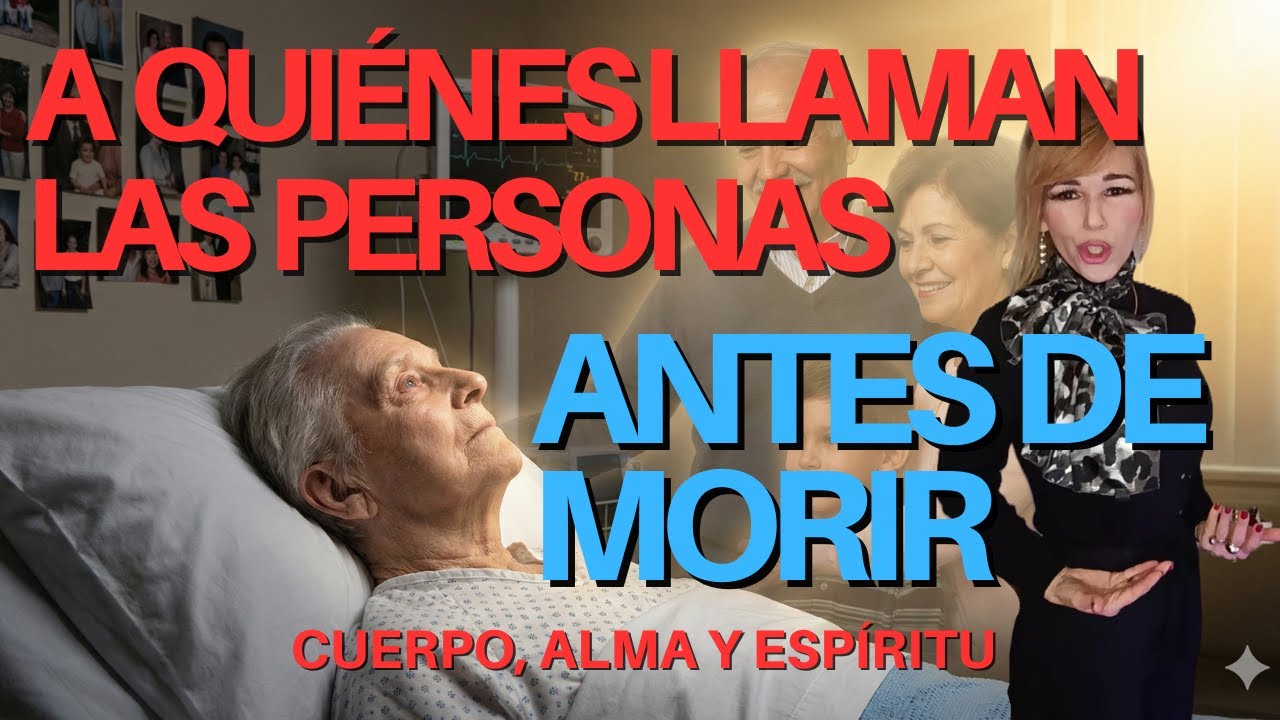 A Quiénes Llaman Las Personas Antes de Morir