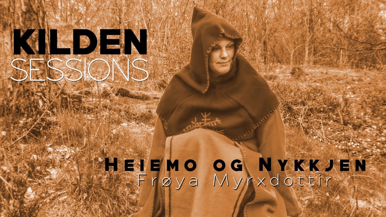 Frøya Myrxdottir: Heiemo og nykkjen | Kilden Session