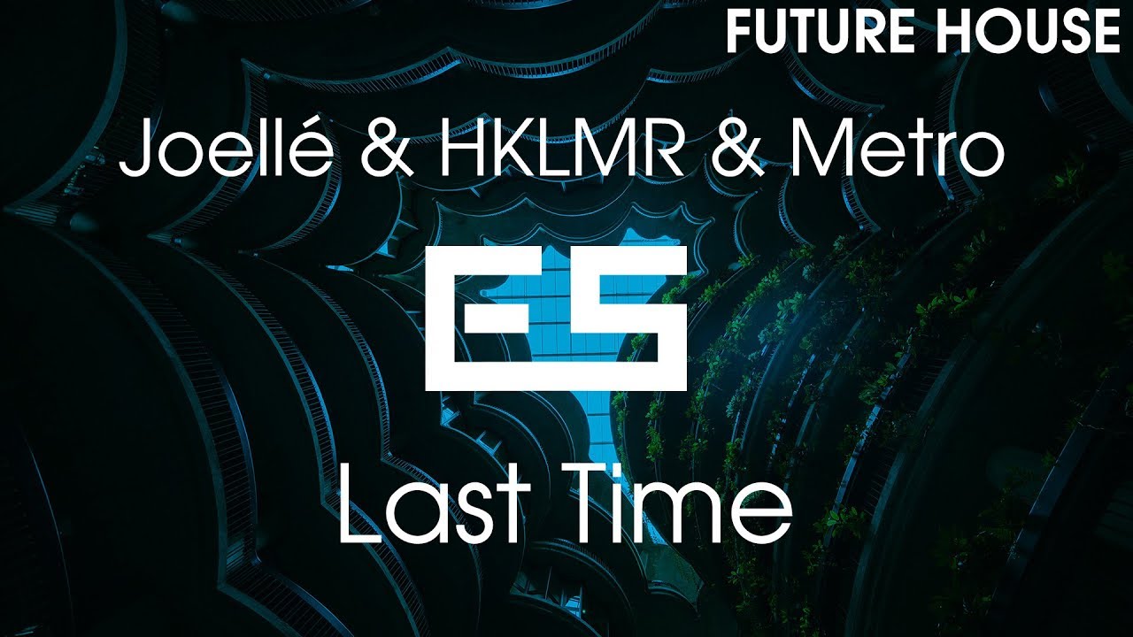 Joellé & HKLMR & Metro - Last Time [BASS BOOST]