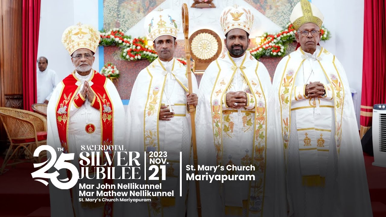 Sacerdotal Silver Jubilee Celebrations | St. Mary's Church Mariyapuram | Diocese of Idukki