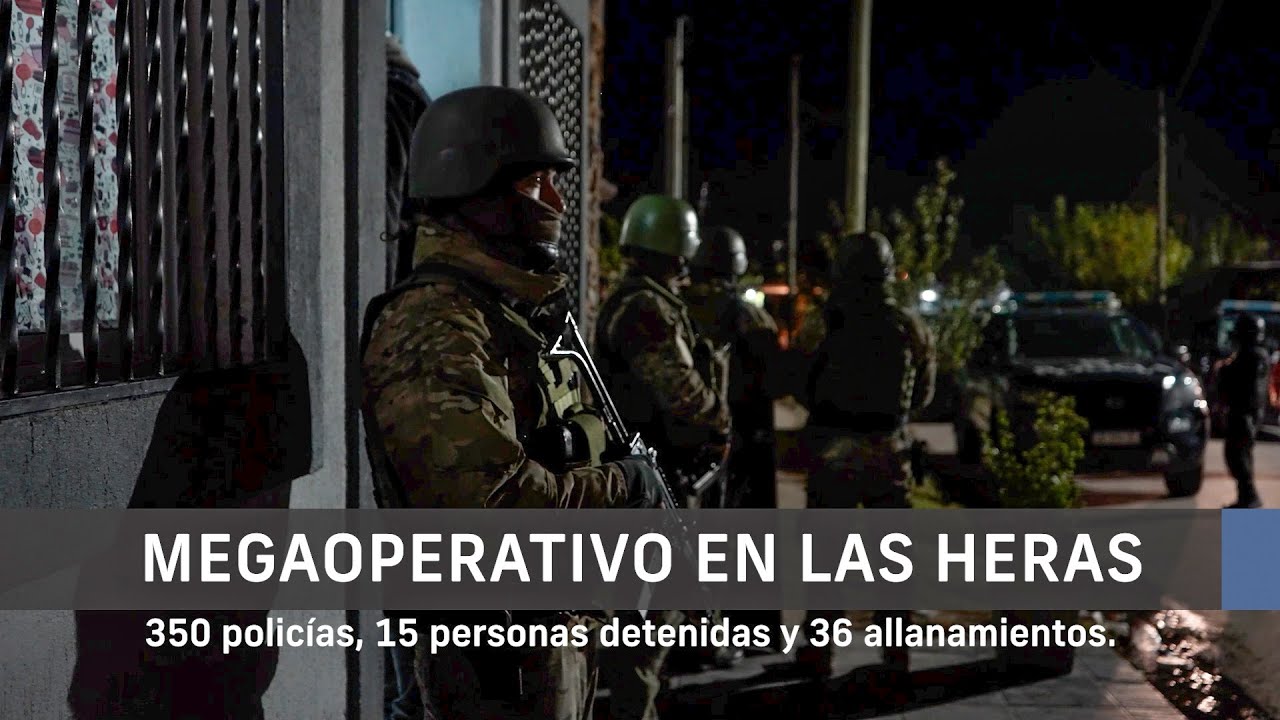 Megaoperativo en Las Heras: m&aacute;s de 350 polic&iacute;as, 15 personas detenidas y 36 allanamientos